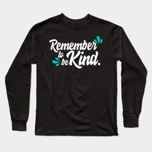 'Remember To Be Kind' Food and Water Relief Shirt Long Sleeve T-Shirt